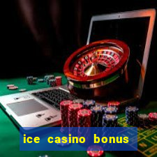 ice casino bonus 25 euro